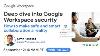 Deep Dive Into Google Workspace Security How To Make Safe And Smart Collaboration A Reality